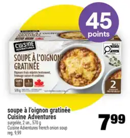 Super C SOUPE À L'OIGNON GRATINÉE CUISINE ADVENTURES | CUISINE ADVENTURES FRENCH ONION SOUP offer
