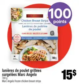 Super C LANIÈRES DE POULET GRILLÉES SURGELÉES MARC ANGELO | MARC ANGELO FROZEN CHICKEN BREAST STRIPS offer
