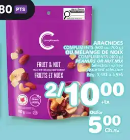 Marches Tradition COMPLIMENTS (600 or 700 g) or COMPLIMENTS (400 g) PEANUTS OR NUT MIX offer