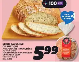 IGA AU PAIN DORÉ SLICED WHOLE GRAIN RUSTIC OR PAYSAN LOAF offer