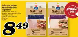 Marché Richelieu ÉMINCÉ DE JAMBON NATURAL SELECTIONS MAPLE LEAF | Maple Leaf Natural Selections shaved ham offer