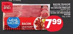 Marché Bonichoix MÈRE MICHEL (375 g) SLICED OR MAPLE LEAF READY CRISP (65 ou 85 g) PRECOOKED BACON offer