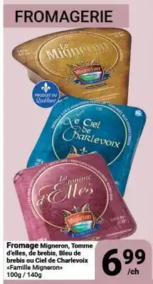 Pasquier Fromage Migneron, Tomme d'elles, de bresis, Bleu de bresis ou Ciel de Charlevoix Famille Migneron offer