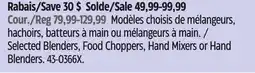 Canadian Tire Selected Blenders, Food Choppers, Hand Mixers or Hand Blenders offer