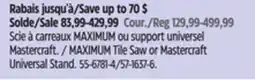 Canadian Tire MAXIMUM Tile Saw or Mastercraft Universal Stand offer