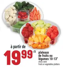 Marché Adonis PLATEAUX DE FRUITS OU LÉGUMES 10-13 | FRUITS OR VEGETABLES PLATTERS offer