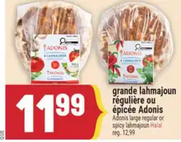 Marché Adonis grande lahmajoun régulière ou épicée Adonis | Adonis large regular or spicy lahmajoun Halal offer