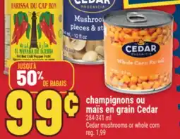 Marché Adonis champignons ou maïs en grain Cedar | Cedar mushrooms or whole corn offer