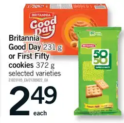 Fortinos BRITANNIA GOOD DAY, 231 G OR FIRST FIFTY COOKIES, 372 G offer