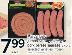 Fortinos MARCANGELO JUMBO SAUSAGE 675 G OR PORK BARESE SAUSAGE 375 G offer