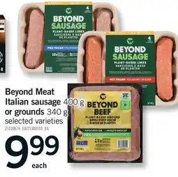 Fortinos BEYOND MEAT ITALIAN SAUSAGE, 400 G OR GROUNDS, 340 G offer