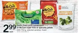 Fortinos GREEN GIANT OR PC VEGETABLES 400-750 G OR MCCAIN SUPER FRIES OR SPECIALTY POTATO 600-750 G offer