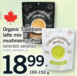 Fortinos ORGANIC TRADITIONS LATTE MIX OR MUSHROOM COFFEE offer