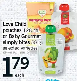 Fortinos LOVE CHILD POUCHES, 128 ML OR BABY GOURMET SIMPLY BITES, 38 G offer