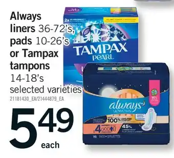 Fortinos ALWAYS LINERS, 36-72'S, PADS, 10-26'S OR TAMPAX TAMPONS, 14-18'S offer