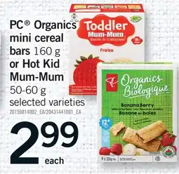 Fortinos PC ORGANICS MINI CEREAL BARS, 160 G OR HOT KID MUM-MUM offer