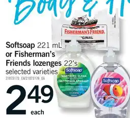 Fortinos SOFTSOAP 221 ML OR FISHERMAN'S FRIENDS LOZENGES 22'S offer