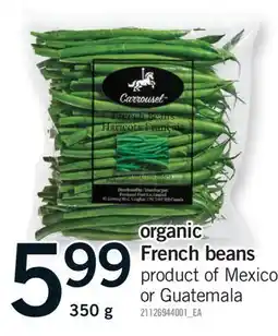 Fortinos ORGANIC FRENCH BEANS offer