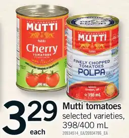 Fortinos MUTTI TOMATOES, 398/400 ML offer
