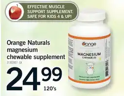 Fortinos ORANGE NATURALS MAGNESIUM CHEWABLE SUPPLEMENT, 120'S offer