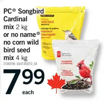 Fortinos PC SONGBIRD CARDINAL MIX, 2 KG OR NO NAME NO CORN WILD BIRD SEED MIX, 4 KG offer