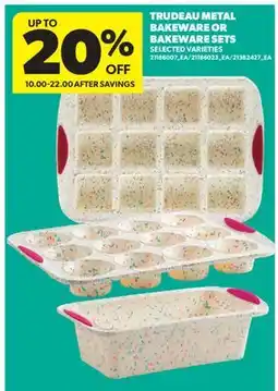 Real Canadian Superstore TRUDEAU METAL BAKEWARE OR BAKEWARE SETS offer