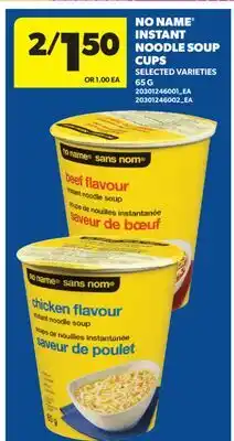 Real Canadian Superstore NO NAME INSTANT NOODLE SOUP CUPS offer