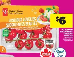Real Canadian Superstore PC TOMATO STRAWBERRY LUSCIOUS LOVELIES offer