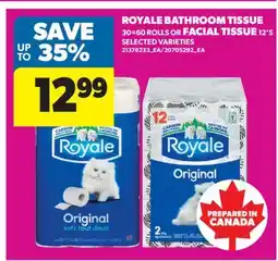 Real Canadian Superstore ROYALE BATHROOM TISSUE, 30 = 60 ROLLS OR FACIAL TISSUE, 12' S offer