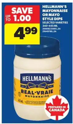 Real Canadian Superstore HELLMANN'S MAYONNAISE OR MAYO STYLE DIPS offer