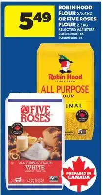 Real Canadian Superstore ROBIN HOOD FLOUR, 2/2.5 KG OR FIVE ROSES FLOUR, 2 offer