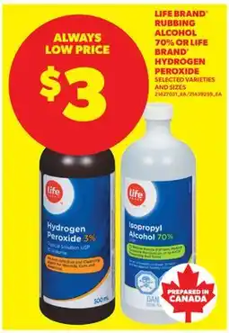 Real Canadian Superstore LIFE BRAND RUBBING ALCOHOL 70% OR LIFE BRAND HYDROGEN PEROXIDE offer