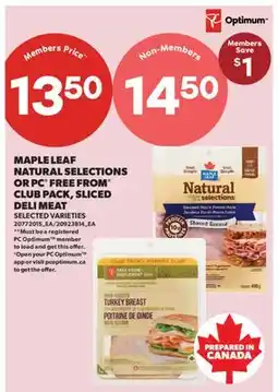 Real Canadian Superstore MAPLE LEAF NATURAL SELECTIONS OR PC FREE FROM CLUB PACK, SLICED DELI MEAT offer
