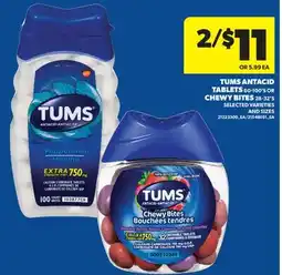 Real Canadian Superstore TUMS ANTACID TABLETS, 60-100' S OR CHEWY BITES, 28-32' S offer