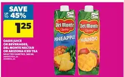 Real Canadian Superstore OASIS JUICE OR BEVERAGES, DEL MONTE NECTAR OR ARIZONA ICED TEA offer