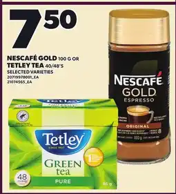 Loblaws NESCAFÉ GOLD, 100 G OR TETLEY TEA, 40/48'S offer