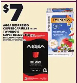 Loblaws AGGA NESPRESSO COFFEE CAPSULES 10'S OR TWINING'S SUPER BLENDS TEA offer