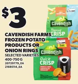 Loblaws CAVENDISH FARMS FROZEN POTATO PRODUCTS OR ONION RINGS offer