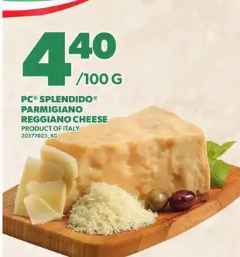 Loblaws PC SPLENDIDO PARMIGIANO REGGIANO CHEESE offer