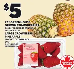 Loblaws PC GREENHOUSE GROWN STRAWBERRIES, 340 G OR LARGE CROWNLESS PINEAPPLE offer