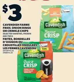 Valu-mart FRITES, RONDELLES D'OIGNON OU CROUSTILLES ONDULÉES LES FERMES CAVENDISH offer