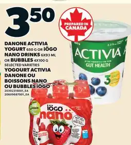 Valu-mart YOGOURT ACTIVIA DANONE, 650 G OU BOISSONS NANO, 6X93 ML OU BUBBLES iÖGO, 4X100 G offer
