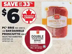 Loblaws PC BRIE 165-200 G OR SAN DANIELE PROSCIUTTO 100 G offer