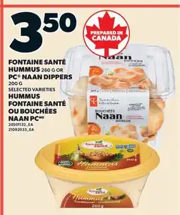 Valu-mart FONTAINE SANTÉ HUMMUS, 260 G OR PC NAAN DIPPERS, 200 G offer