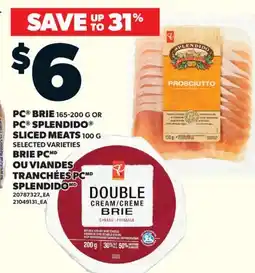 Valu-mart PC BRIE, 165-200 G OR PC SPLENDIDO SLICED MEATS, 100 G offer