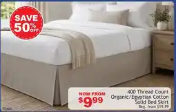 Oxford Mills 400 Thread Count Organic/Egyptian Cotton Solid Bed Skirt offer