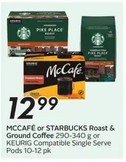 Sobeys MCCAFÉ or STARBUCKS Roast & Ground Coffee 290-340 g or KEURIG Compatible Single Serve Pods 10-12 pk offer