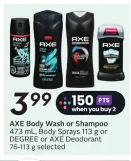 Sobeys AXE Body Wash or Shampoo, 473 mL, Body Sprays, 113 g or DEGREE or AXE Deodorant offer