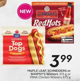 Sobeys MAPLE LEAF, SCHNEIDERS or SHOPSY'S Wieners or MINA Chicken Wieners offer