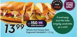 Sobeys Whole Hot Honey Ham Dagwood Sandwich offer